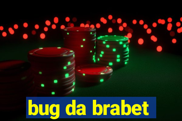 bug da brabet